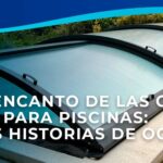 Cubiertas para piscinas El Encanto de las Cubiertas para Piscinas: Dos Historias de Octubre 2